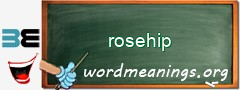 WordMeaning blackboard for rosehip